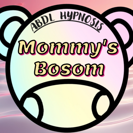 In Your Mommy's Bosom