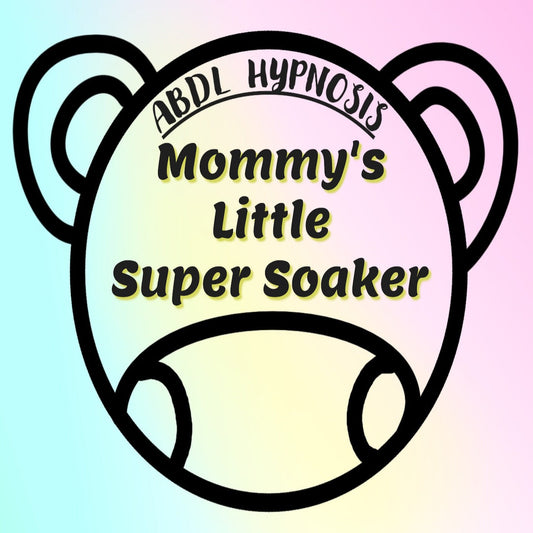 Mommy's Little Super Soaker